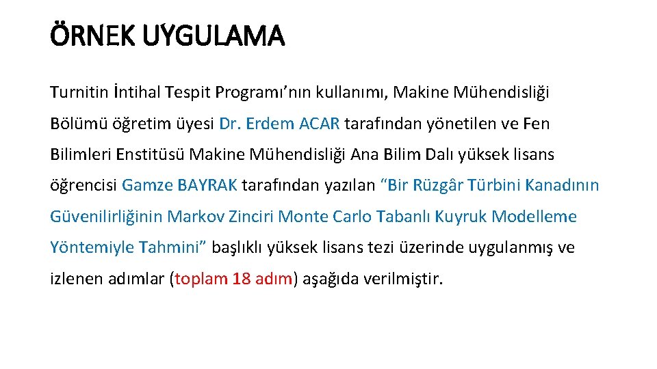 ÖRNEK UYGULAMA Turnitin İntihal Tespit Programı’nın kullanımı, Makine Mühendisliği Bölümü öğretim üyesi Dr. Erdem