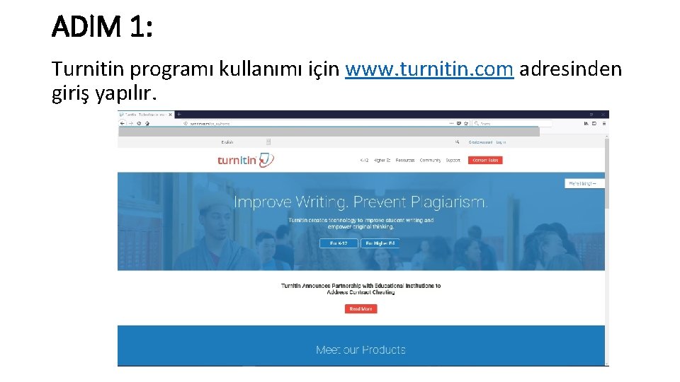 ADIM 1: Turnitin programı kullanımı için www. turnitin. com adresinden giriş yapılır. 