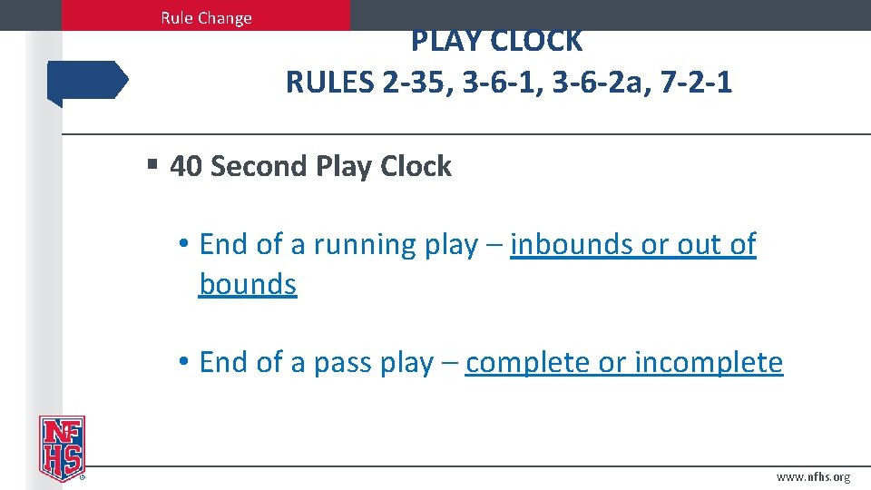 Rule Change PLAY CLOCK RULES 2 -35, 3 -6 -1, 3 -6 -2 a, Rule Change PLAY CLOCK RULES 2 -35, 3 -6 -1, 3 -6 -2 a,
