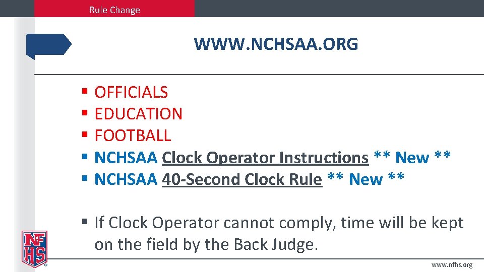 Rule Change WWW. NCHSAA. ORG § OFFICIALS § EDUCATION § FOOTBALL § NCHSAA Clock Rule Change WWW. NCHSAA. ORG § OFFICIALS § EDUCATION § FOOTBALL § NCHSAA Clock