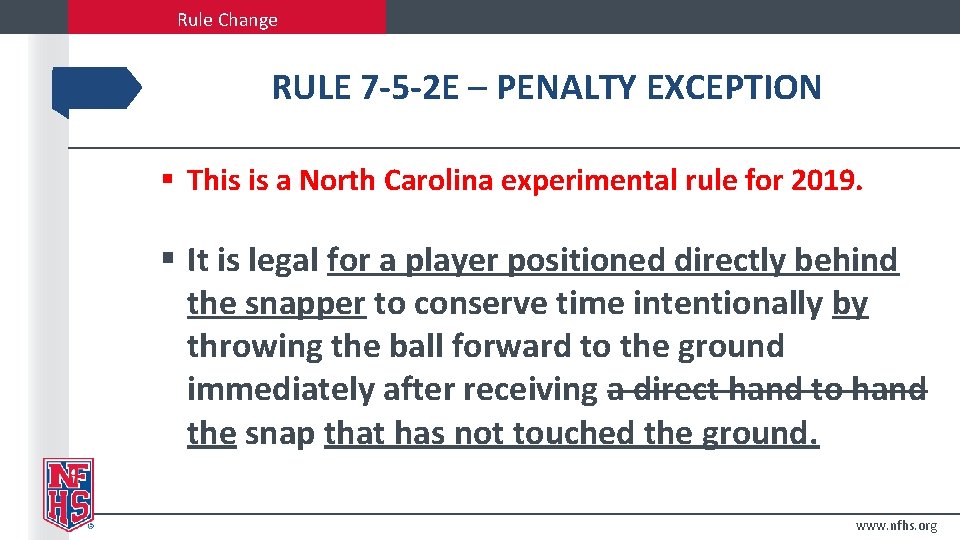 Rule Change RULE 7 -5 -2 E – PENALTY EXCEPTION § This is a Rule Change RULE 7 -5 -2 E – PENALTY EXCEPTION § This is a