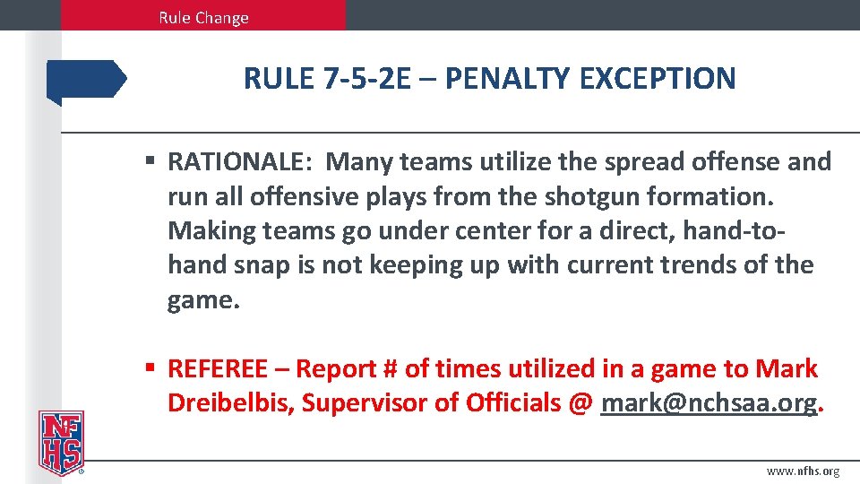 Rule Change RULE 7 -5 -2 E – PENALTY EXCEPTION § RATIONALE: Many teams Rule Change RULE 7 -5 -2 E – PENALTY EXCEPTION § RATIONALE: Many teams