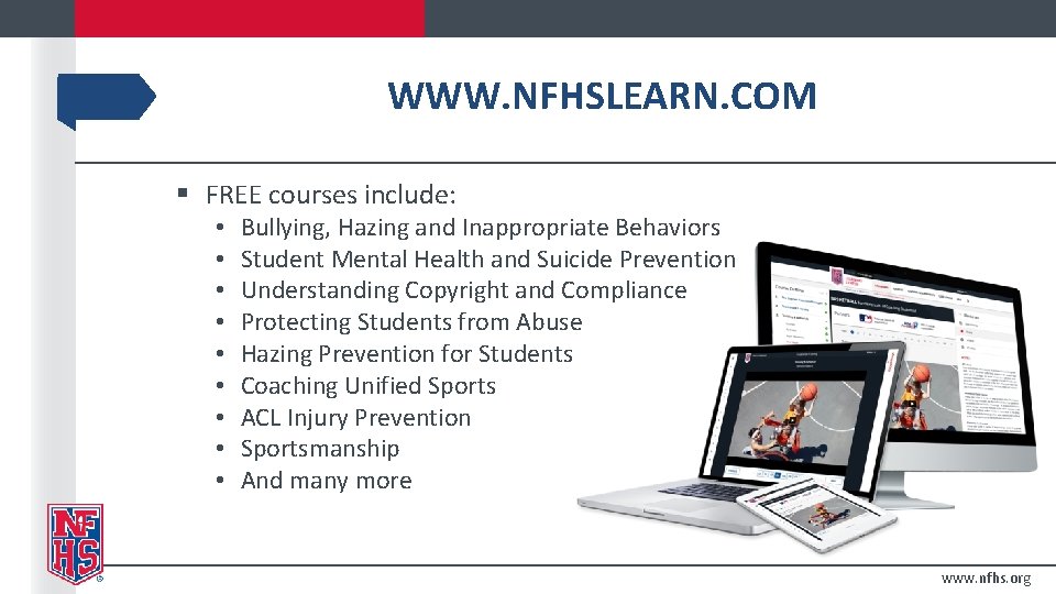 WWW. NFHSLEARN. COM § FREE courses include: • • • Bullying, Hazing and Inappropriate WWW. NFHSLEARN. COM § FREE courses include: • • • Bullying, Hazing and Inappropriate