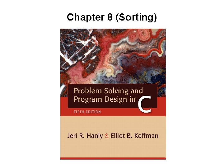 Chapter 8 (Sorting) 