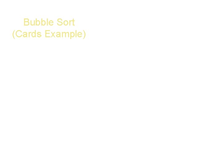 Bubble Sort (Cards Example) 