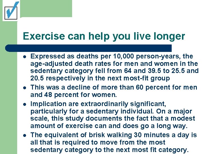 Exercise can help you live longer l l Expressed as deaths per 10, 000