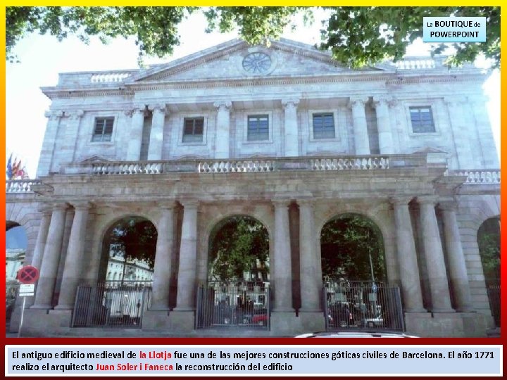 El antiguo edificio medieval de la Llotja fue una de las mejores construcciones góticas