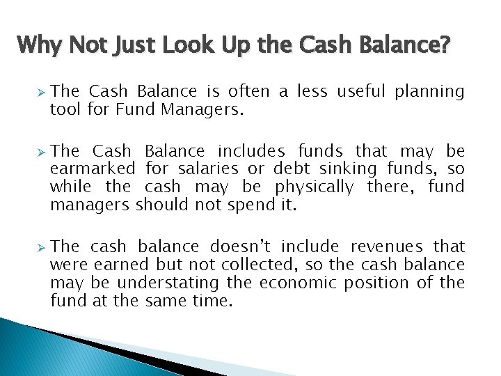 Why Not Just Look Up the Cash Balance? Ø Ø Ø The Cash Balance