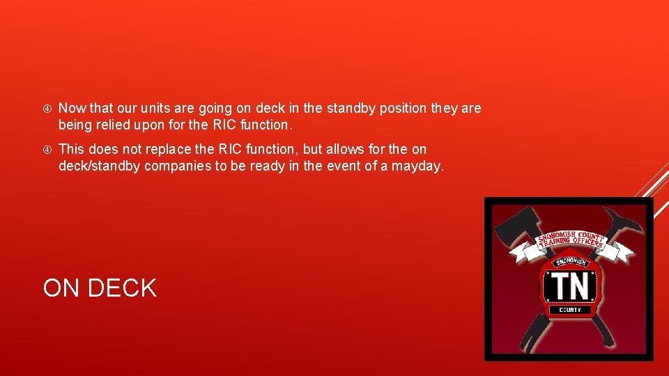  Now that our units are going on deck in the standby position they