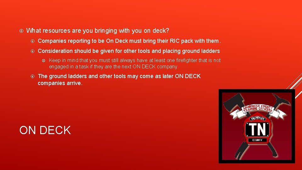  What resources are you bringing with you on deck? Companies reporting to be