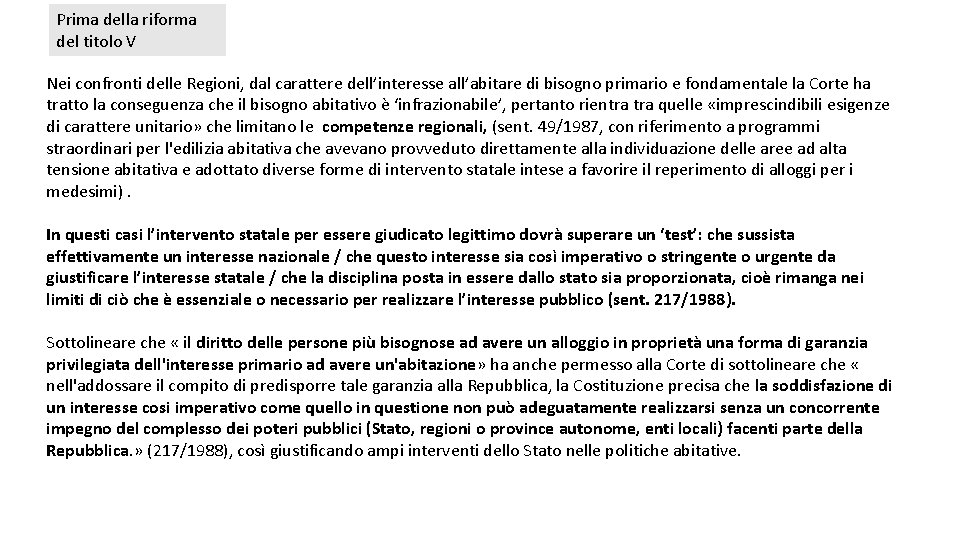 Prima della riforma del titolo V Nei confronti delle Regioni, dal carattere dell’interesse all’abitare