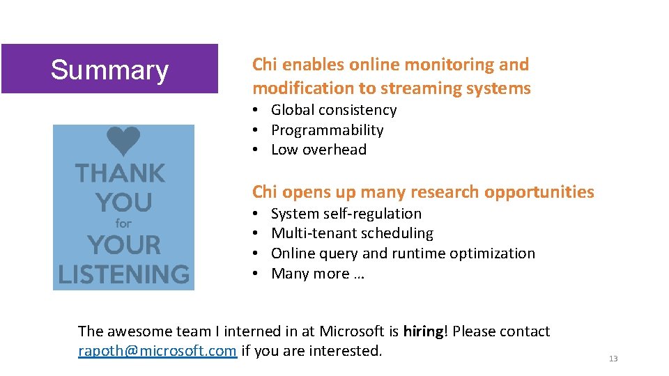 Summary Chi enables online monitoring and modification to streaming systems • Global consistency •