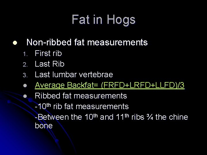 Fat in Hogs l Non-ribbed fat measurements 1. 2. 3. l l First rib