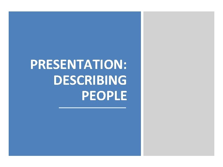 PRESENTATION: DESCRIBING PEOPLE 