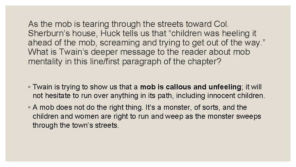 As the mob is tearing through the streets toward Col. Sherburn’s house, Huck tells