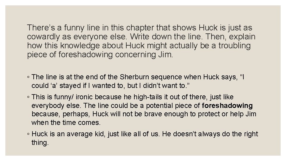 There’s a funny line in this chapter that shows Huck is just as cowardly