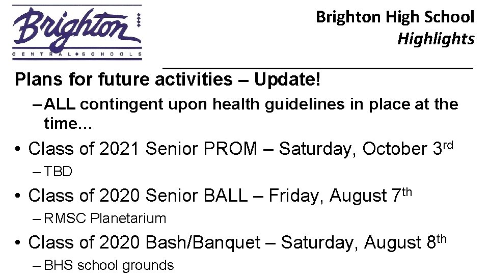 Brighton High School Highlights _________________ Plans for future activities – Update! – ALL contingent