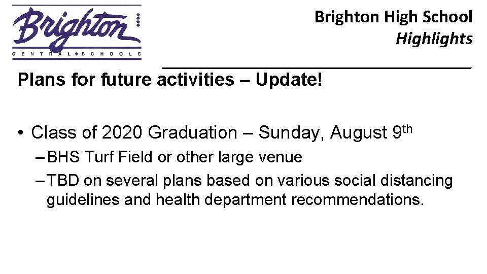 Brighton High School Highlights _________________ Plans for future activities – Update! • Class of