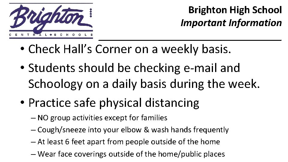 Brighton High School Important Information _________________ • Check Hall’s Corner on a weekly basis.