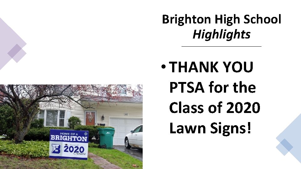 Brighton High School Highlights _________________ • THANK YOU PTSA for the Class of 2020