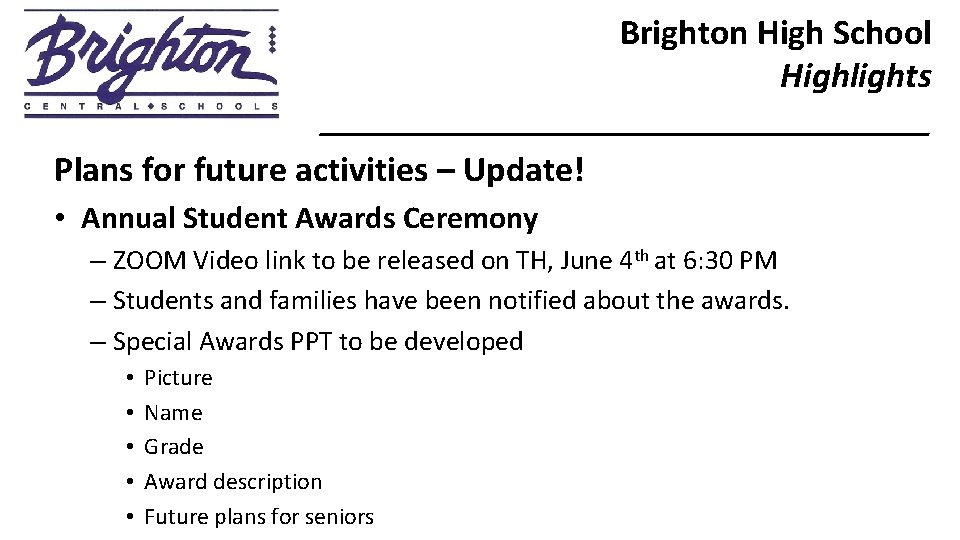 Brighton High School Highlights _________________ Plans for future activities – Update! • Annual Student