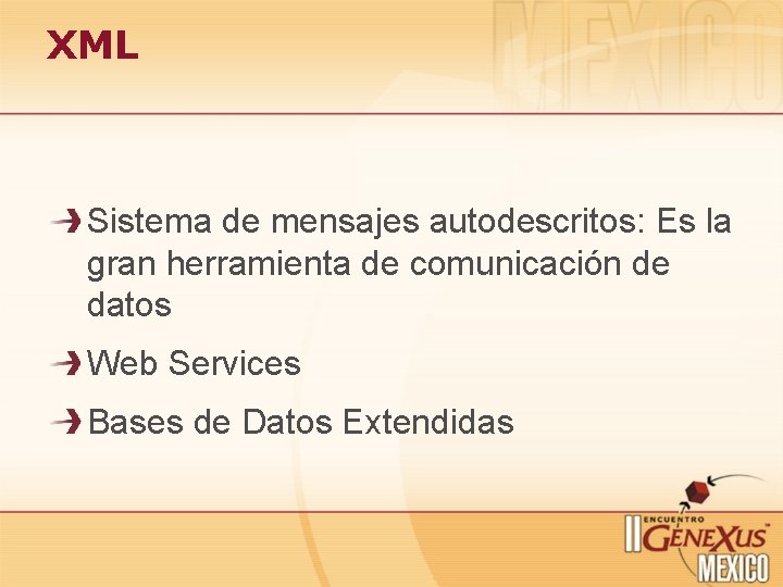 XML Sistema de mensajes autodescritos: Es la gran herramienta de comunicación de datos Web XML Sistema de mensajes autodescritos: Es la gran herramienta de comunicación de datos Web