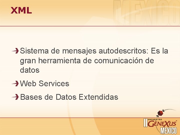 XML Sistema de mensajes autodescritos: Es la gran herramienta de comunicación de datos Web