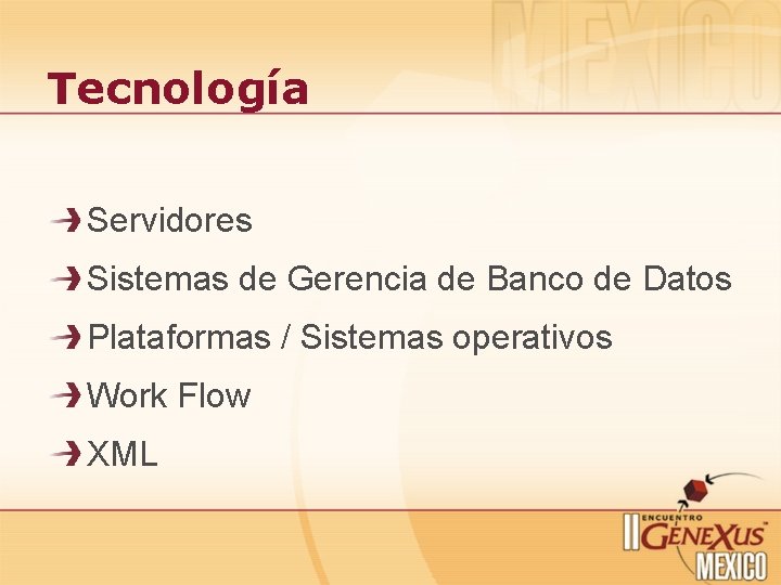 Tecnología Servidores Sistemas de Gerencia de Banco de Datos Plataformas / Sistemas operativos Work