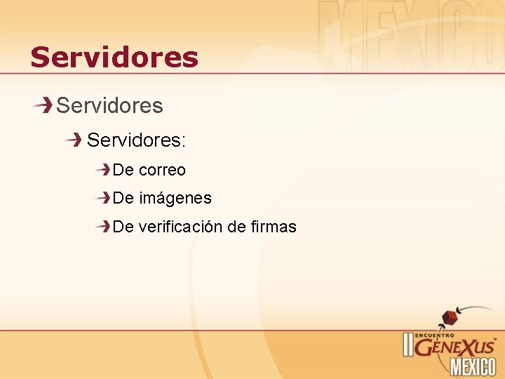 Servidores: De correo De imágenes De verificación de firmas Servidores: De correo De imágenes De verificación de firmas