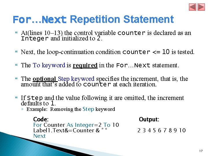 For…Next Repetition Statement At(lines 10– 13) the control variable counter is declared as an