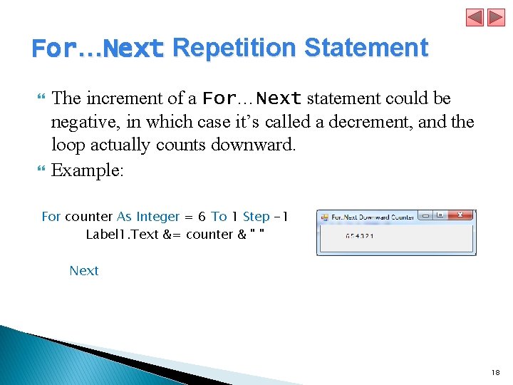 For…Next Repetition Statement The increment of a For…Next statement could be negative, in which