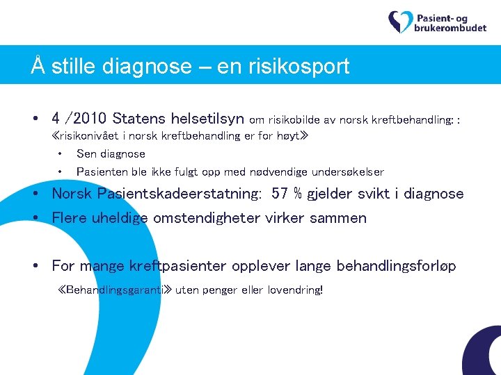 Å stille diagnose – en risikosport • 4 /2010 Statens helsetilsyn om risikobilde av