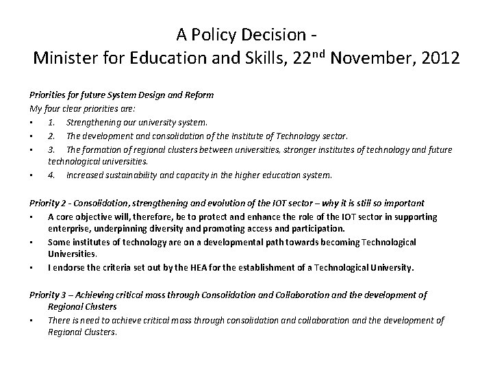 A Policy Decision Minister for Education and Skills, 22 nd November, 2012 Priorities for