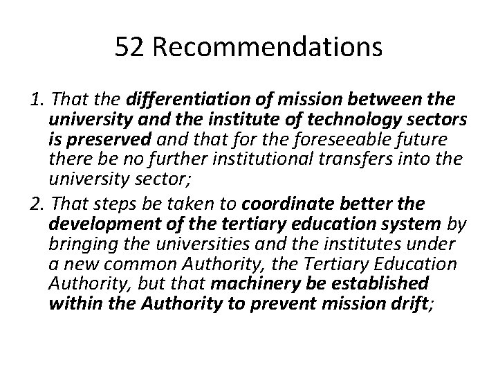 52 Recommendations 1. That the differentiation of mission between the university and the institute