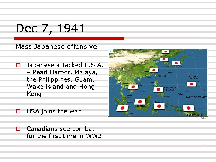 Dec 7, 1941 Mass Japanese offensive o Japanese attacked U. S. A. – Pearl