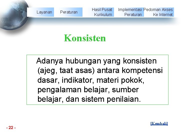 Layanan Peraturan Hasil Pusat Kurikulum Implementasi Pedoman Akses Peraturan Ke Internet Konsisten Adanya hubungan