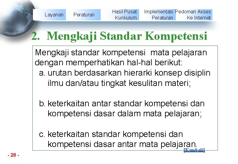 Layanan Peraturan Hasil Pusat Kurikulum Implementasi Pedoman Akses Peraturan Ke Internet 2. Mengkaji Standar