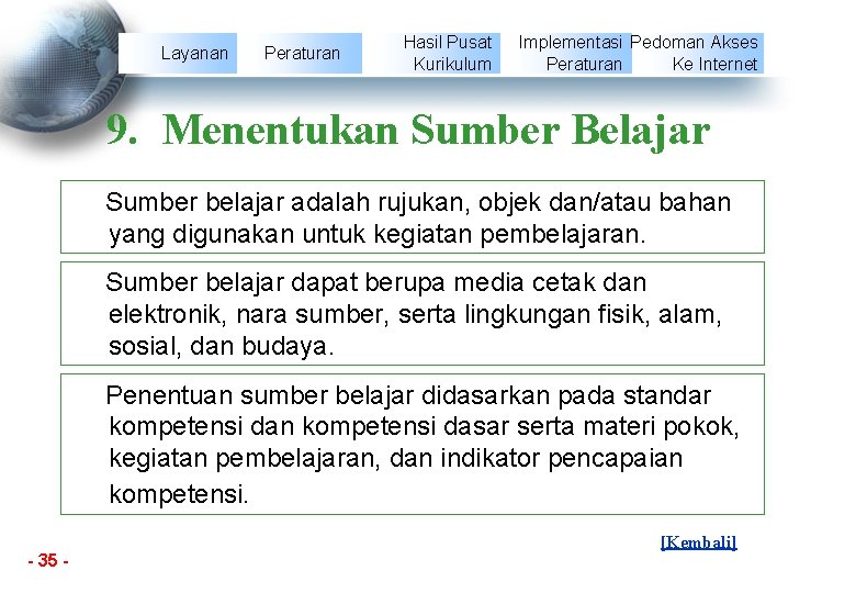 Layanan Peraturan Hasil Pusat Kurikulum Implementasi Pedoman Akses Peraturan Ke Internet 9. Menentukan Sumber