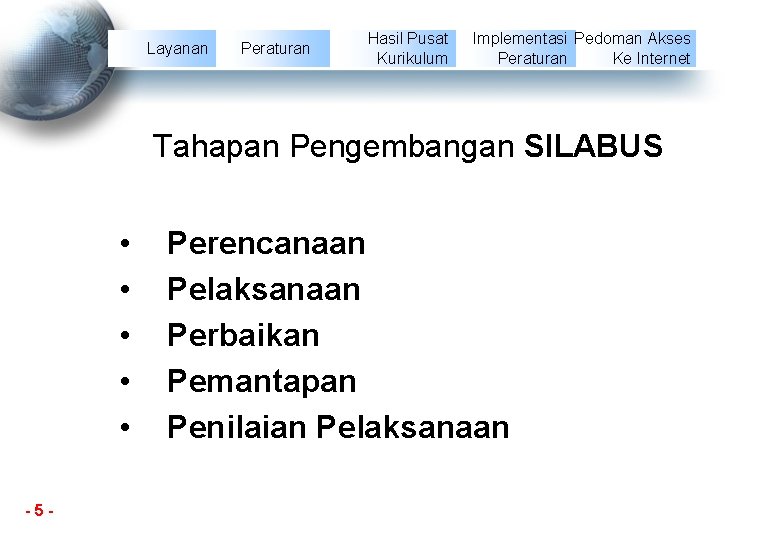 Layanan Peraturan Hasil Pusat Kurikulum Implementasi Pedoman Akses Peraturan Ke Internet Tahapan Pengembangan SILABUS