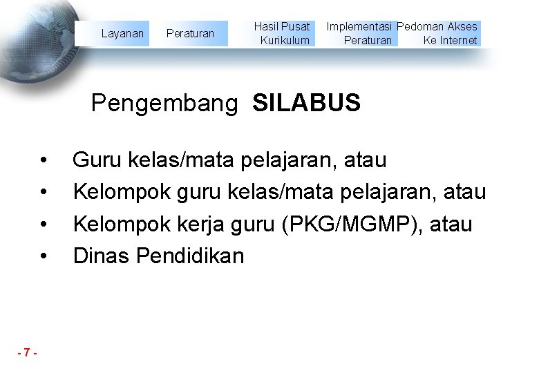 Layanan Peraturan Hasil Pusat Kurikulum Implementasi Pedoman Akses Peraturan Ke Internet Pengembang SILABUS •