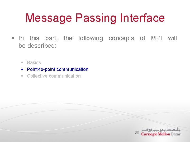 Message Passing Interface § In this part, the following concepts of MPI will be