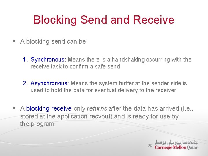 Blocking Send and Receive § A blocking send can be: 1. Synchronous: Means there