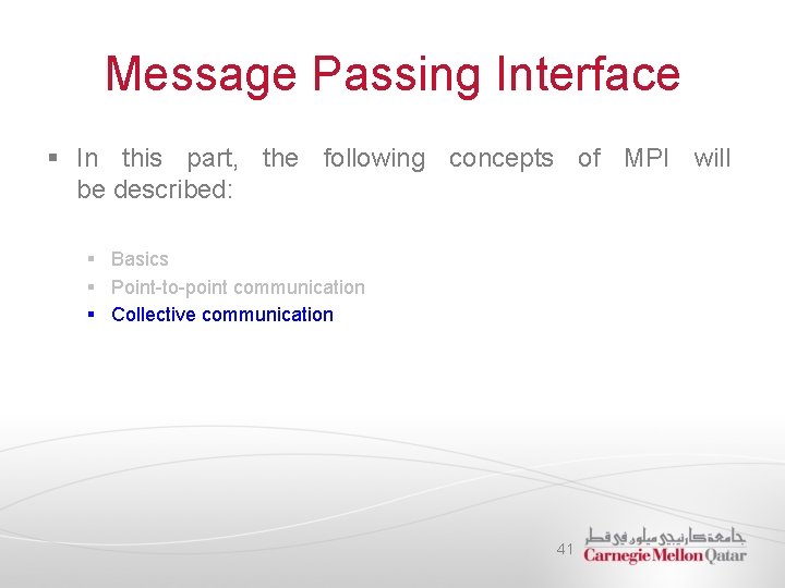 Message Passing Interface § In this part, the following concepts of MPI will be
