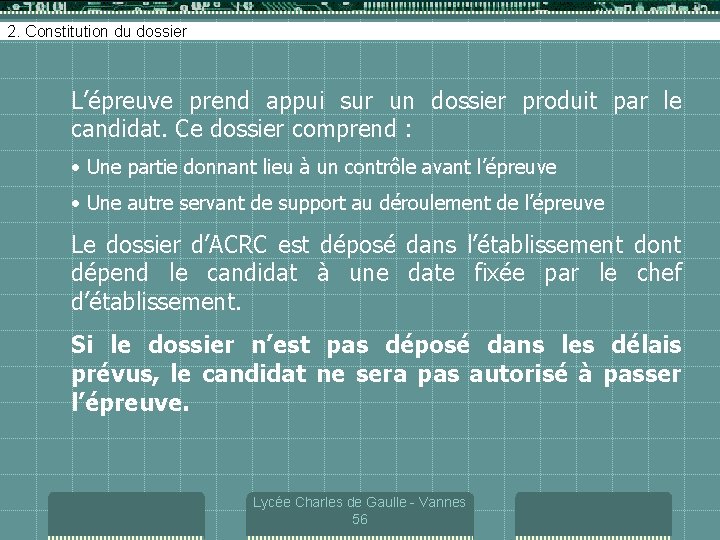 2. Constitution du dossier L’épreuve prend appui sur un dossier produit par le candidat.