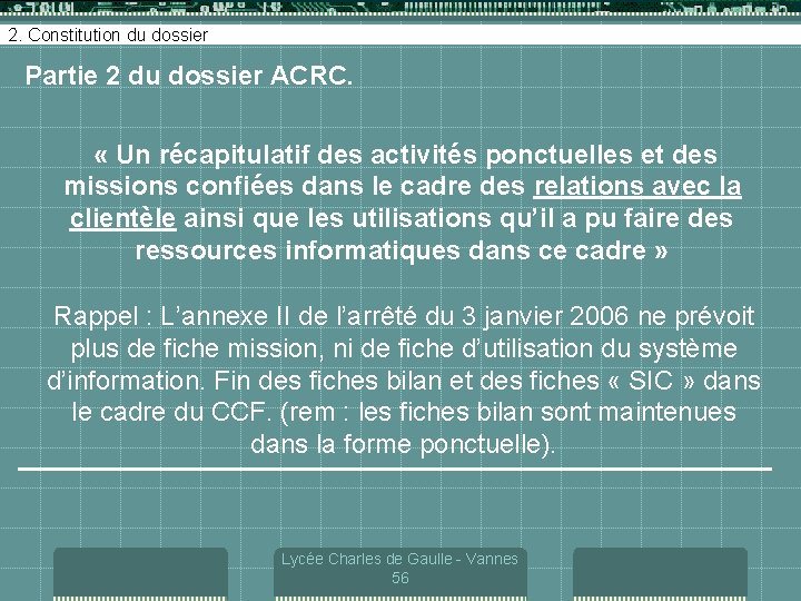 2. Constitution du dossier Partie 2 du dossier ACRC. « Un récapitulatif des activités