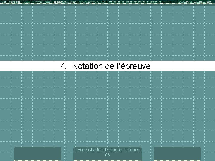 4. Notation de l’épreuve Lycée Charles de Gaulle - Vannes 56 