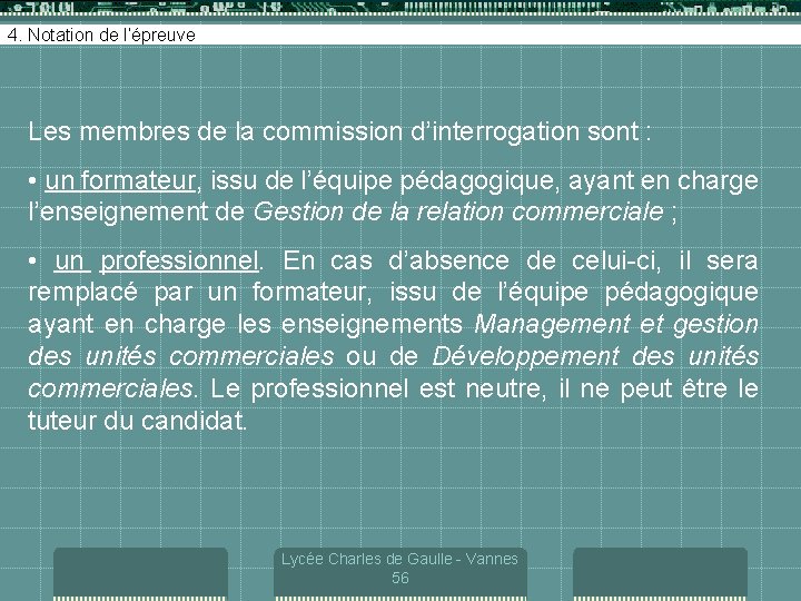 4. Notation de l’épreuve Les membres de la commission d’interrogation sont : • un