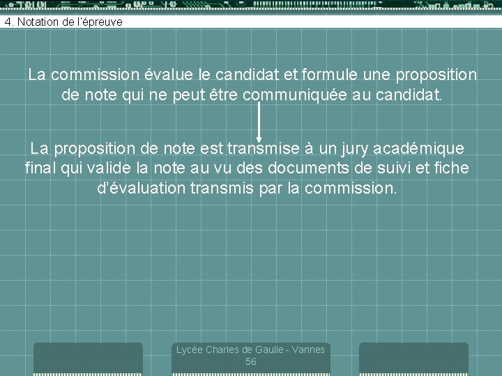 4. Notation de l’épreuve La commission évalue le candidat et formule une proposition de