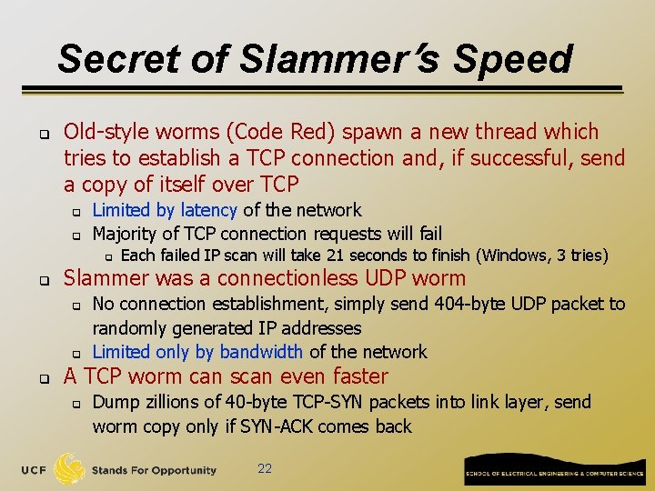 Secret of Slammer’s Speed q Old-style worms (Code Red) spawn a new thread which